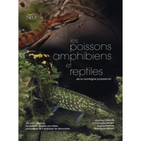 Les poissons, amphibiens et reptiles de la montagne jurassienne