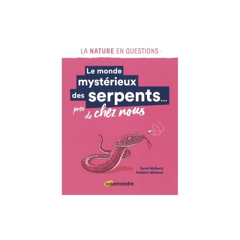 Le monde mystérieux des serpents... près de chez vous
