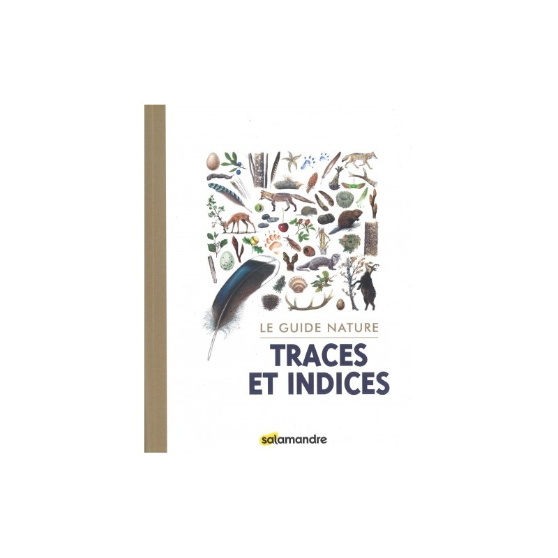 Le guide nature traces et indices