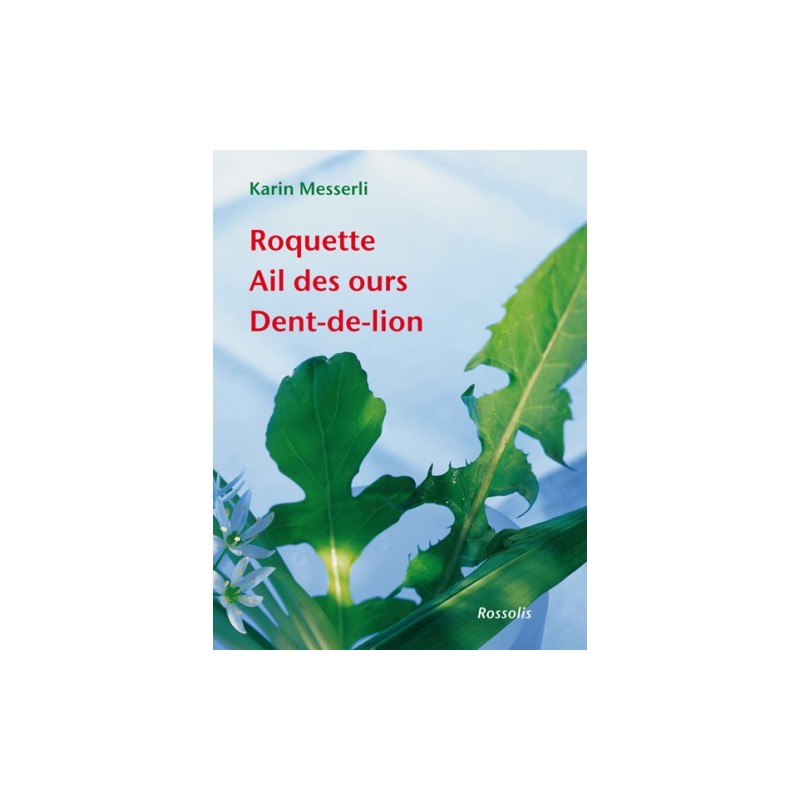 Roquette, ail des ours, dent-de-lion